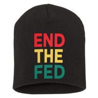 End The Fed Federal Reserve Bitcoin Over Fiat Currency Short Acrylic Beanie