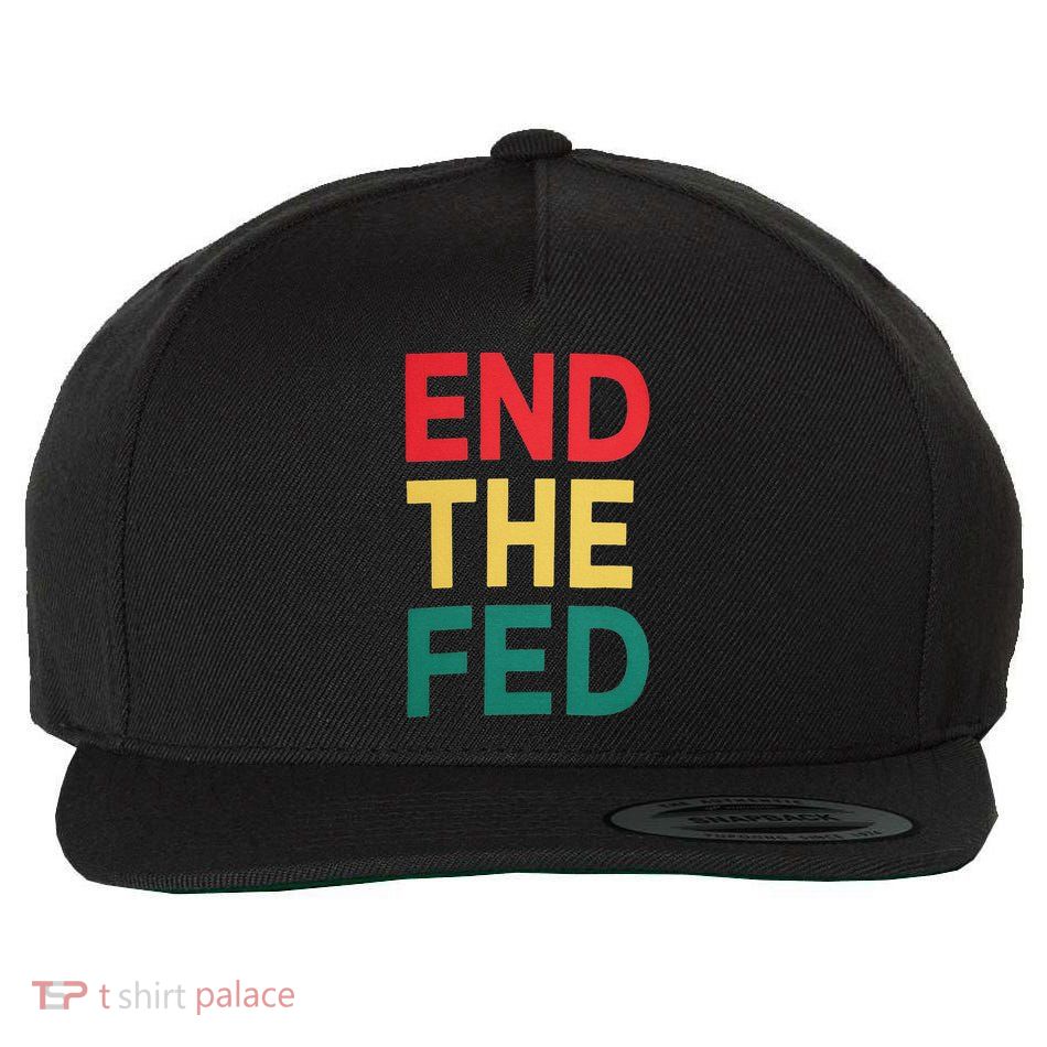 End The Fed Federal Reserve Bitcoin Over Fiat Currency Wool Snapback Cap