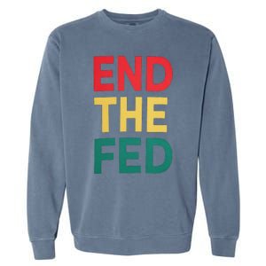 End The Fed Federal Reserve Bitcoin Over Fiat Currency Garment-Dyed Sweatshirt