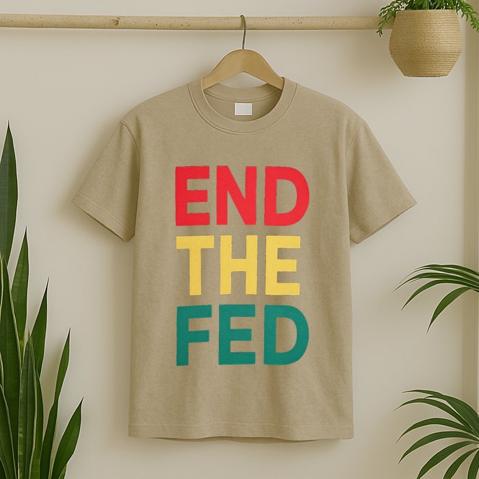 End The Fed Federal Reserve Bitcoin Over Fiat Currency T-Shirt