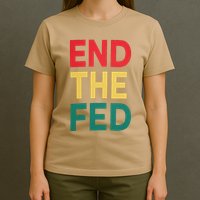 End The Fed Federal Reserve Bitcoin Over Fiat Currency T-Shirt