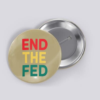 End The Fed Federal Reserve Bitcoin Over Fiat Currency Button