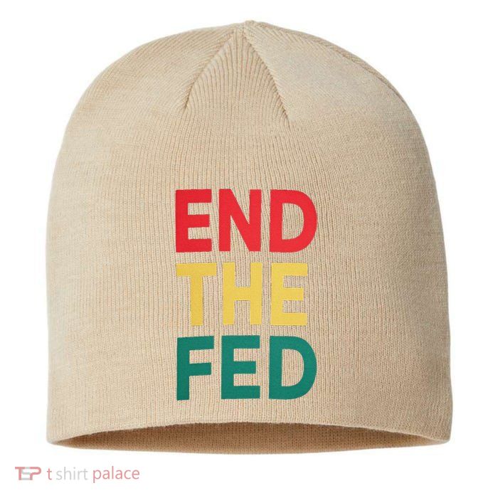 End The Fed Federal Reserve Bitcoin Over Fiat Currency Sustainable Beanie