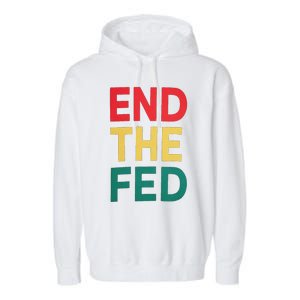 End The Fed Federal Reserve Bitcoin Over Fiat Currency Garment-Dyed Fleece Hoodie