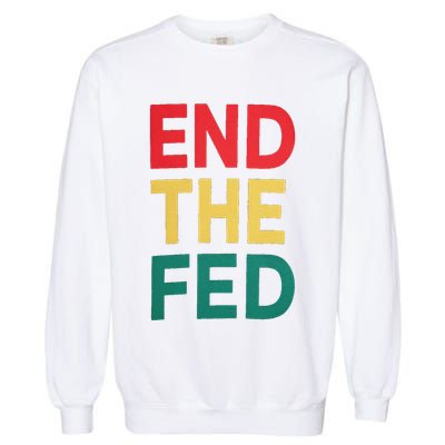 End The Fed Federal Reserve Bitcoin Over Fiat Currency Garment-Dyed Sweatshirt