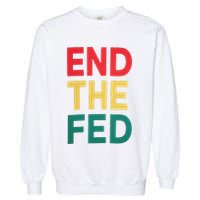 End The Fed Federal Reserve Bitcoin Over Fiat Currency Garment-Dyed Sweatshirt