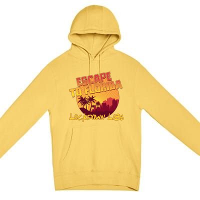 Escape To Florida Lockdown Libs Premium Pullover Hoodie