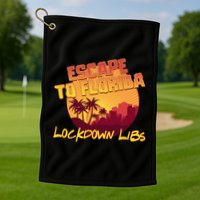 Escape To Florida Lockdown Libs Golf Towel