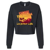 Escape To Florida Lockdown Libs Cropped Pullover Crew