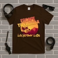 Escape To Florida Lockdown Libs T-Shirt