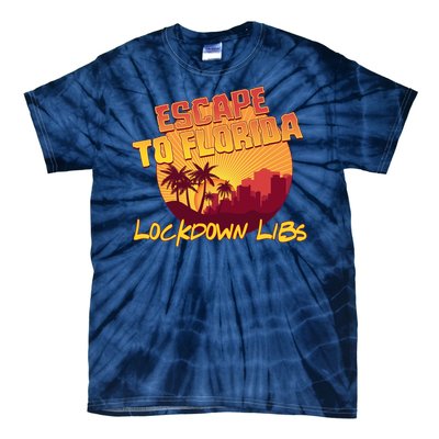 Escape To Florida Lockdown Libs Tie-Dye T-Shirt