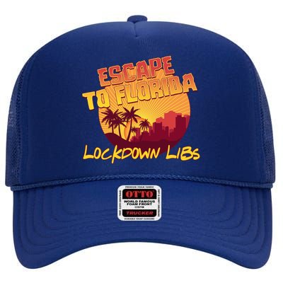 Escape To Florida Lockdown Libs High Crown Mesh Back Trucker Hat