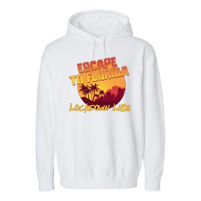 Escape To Florida Lockdown Libs Garment-Dyed Fleece Hoodie