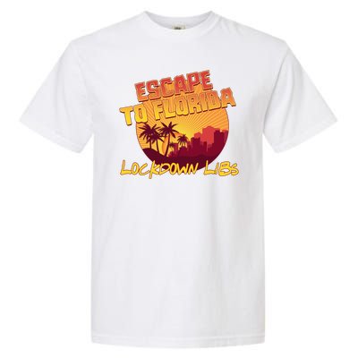 Escape To Florida Lockdown Libs Garment-Dyed Heavyweight T-Shirt