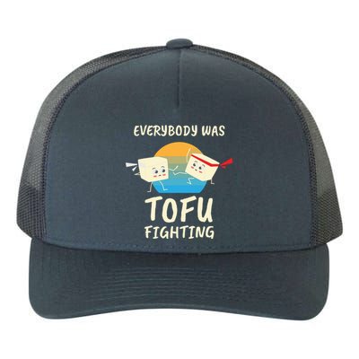 Everybody Tofu Fighting I Tofu Vegan Meatless Vegetarian Yupoong Adult 5-Panel Trucker Hat