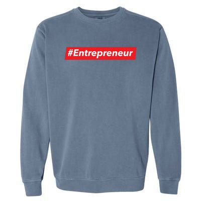 Entrepreneur T For CEOs Business Leaders Startup Garment-Dyed Sweatshirt