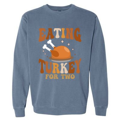 Eating Turkey For Two Thanksgiving Twin Pregnancy Funny Cool Gift Garment-Dyed Sweatshirt