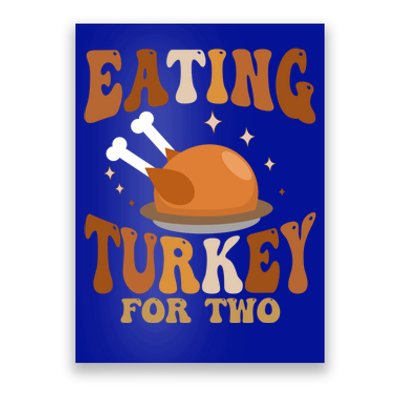 Eating Turkey For Two Thanksgiving Twin Pregnancy Funny Cool Gift Poster