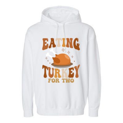 Eating Turkey For Two Thanksgiving Twin Pregnancy Funny Cool Gift Garment-Dyed Fleece Hoodie