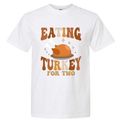 Eating Turkey For Two Thanksgiving Twin Pregnancy Funny Cool Gift Garment-Dyed Heavyweight T-Shirt