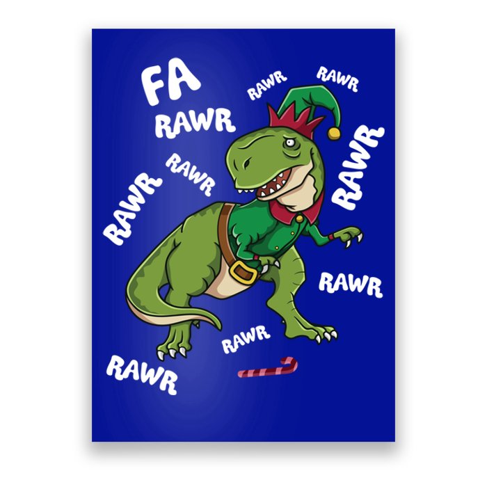 Elf Tmeaningful Giftrex Fa Ra Ra Rawr Dinosaur Christmas Dino Gift Great Gift Poster