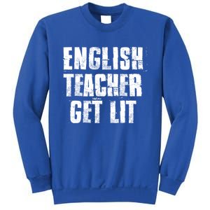 English Teacher Get Lit Meaningful Gift Sweatshirt