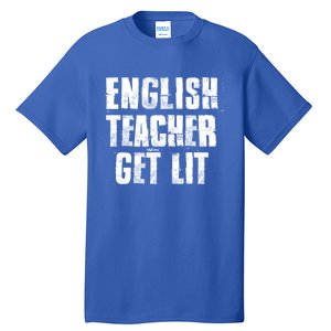 English Teacher Get Lit Meaningful Gift Tall T-Shirt