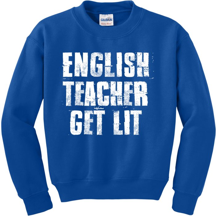 English Teacher Get Lit Meaningful Gift Kids Sweatshirt