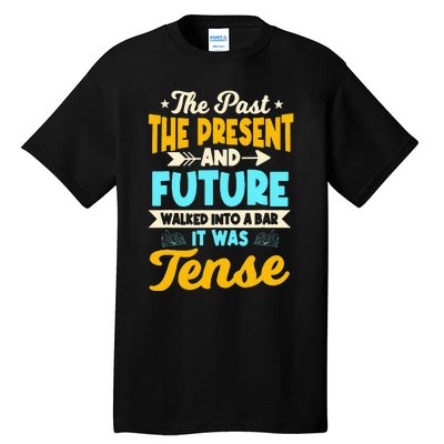 English Teacher Grammar Grammatical Rules Tenses Tense Tall T-Shirt