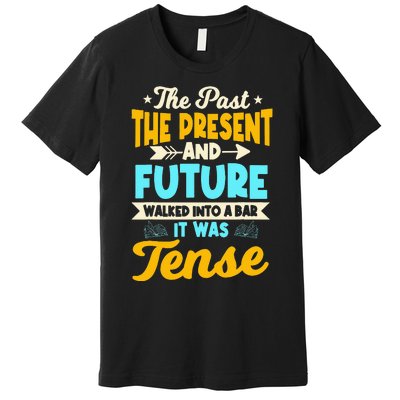 English Teacher Grammar Grammatical Rules Tenses Tense Premium T-Shirt