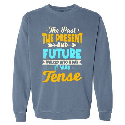 English Teacher Grammar Grammatical Rules Tenses Tense Garment-Dyed Sweatshirt