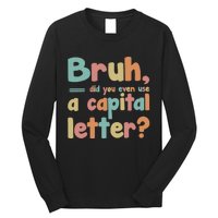 English Teacher Grammar Police Bruh Long Sleeve Shirt