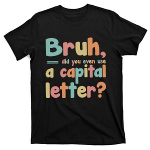 English Teacher Grammar Police Bruh T-Shirt