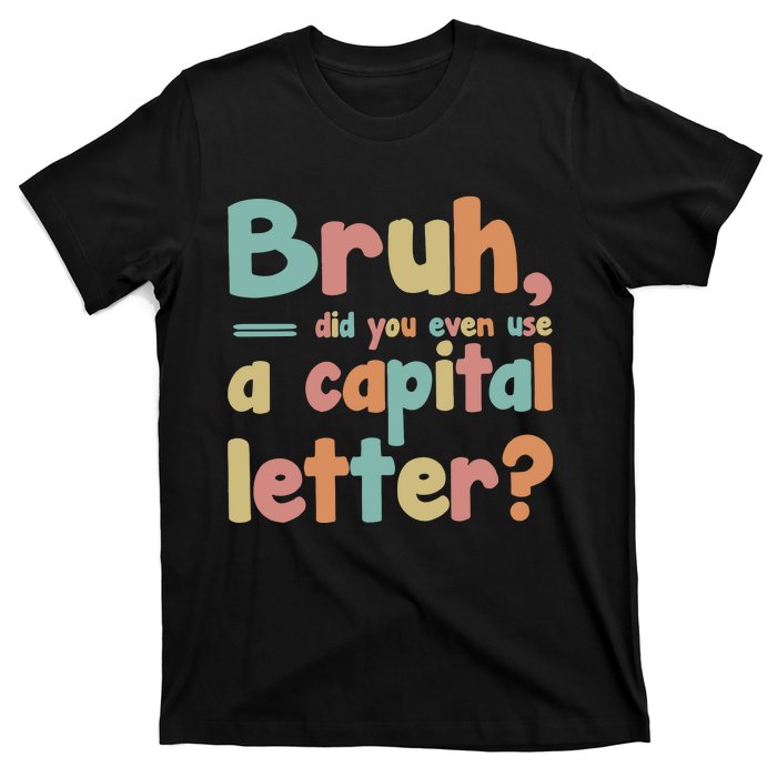 English Teacher Grammar Police Bruh T-Shirt