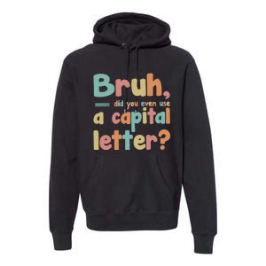 English Teacher Grammar Police Bruh Premium Hoodie