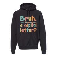 English Teacher Grammar Police Bruh Premium Hoodie