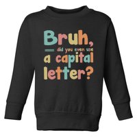 English Teacher Grammar Police Bruh Toddler Sweatshirt