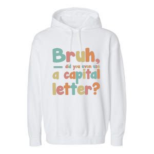 English Teacher Grammar Police Bruh Garment-Dyed Fleece Hoodie