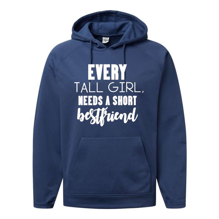 Every Tall Girl Needs Short Best Friend Bff Matching Outfit Performance Fleece Hoodie