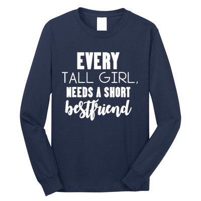 Every Tall Girl Needs Short Best Friend Bff Matching Outfit Long Sleeve Shirt