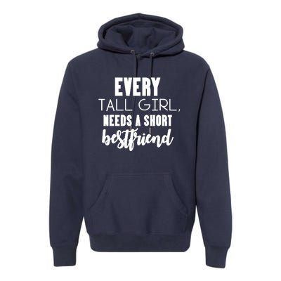 Every Tall Girl Needs Short Best Friend Bff Matching Outfit Premium Hoodie