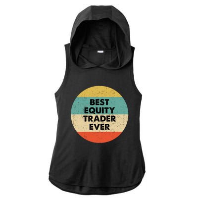 Equity Trader Gift Best Equity Trader Ever Gift Ladies PosiCharge Tri-Blend Wicking Draft Hoodie Tank