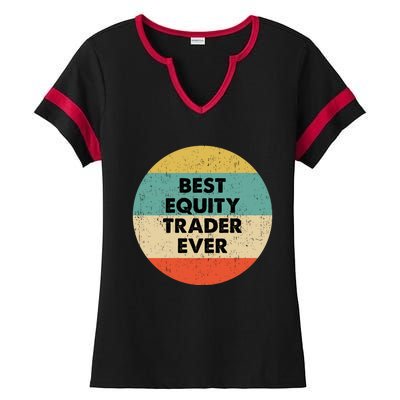 Equity Trader Gift Best Equity Trader Ever Gift Ladies Halftime Notch Neck Tee