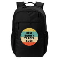Equity Trader Gift Best Equity Trader Ever Gift Backpack