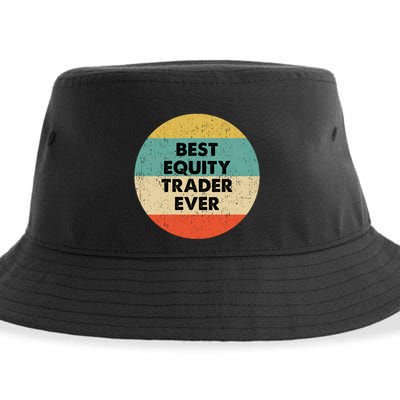 Equity Trader Gift Best Equity Trader Ever Gift Sustainable Bucket Hat