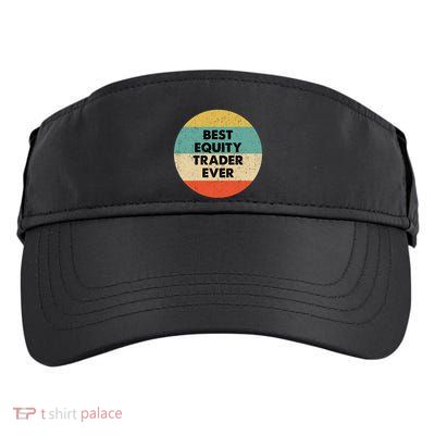 Equity Trader Gift Best Equity Trader Ever Gift Adult Drive Performance Visor