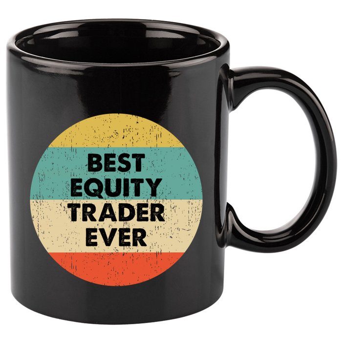 Equity Trader Gift Best Equity Trader Ever Gift 11oz C Handle Ceramic Mug