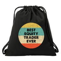 Equity Trader Gift Best Equity Trader Ever Gift Drawstring Bag