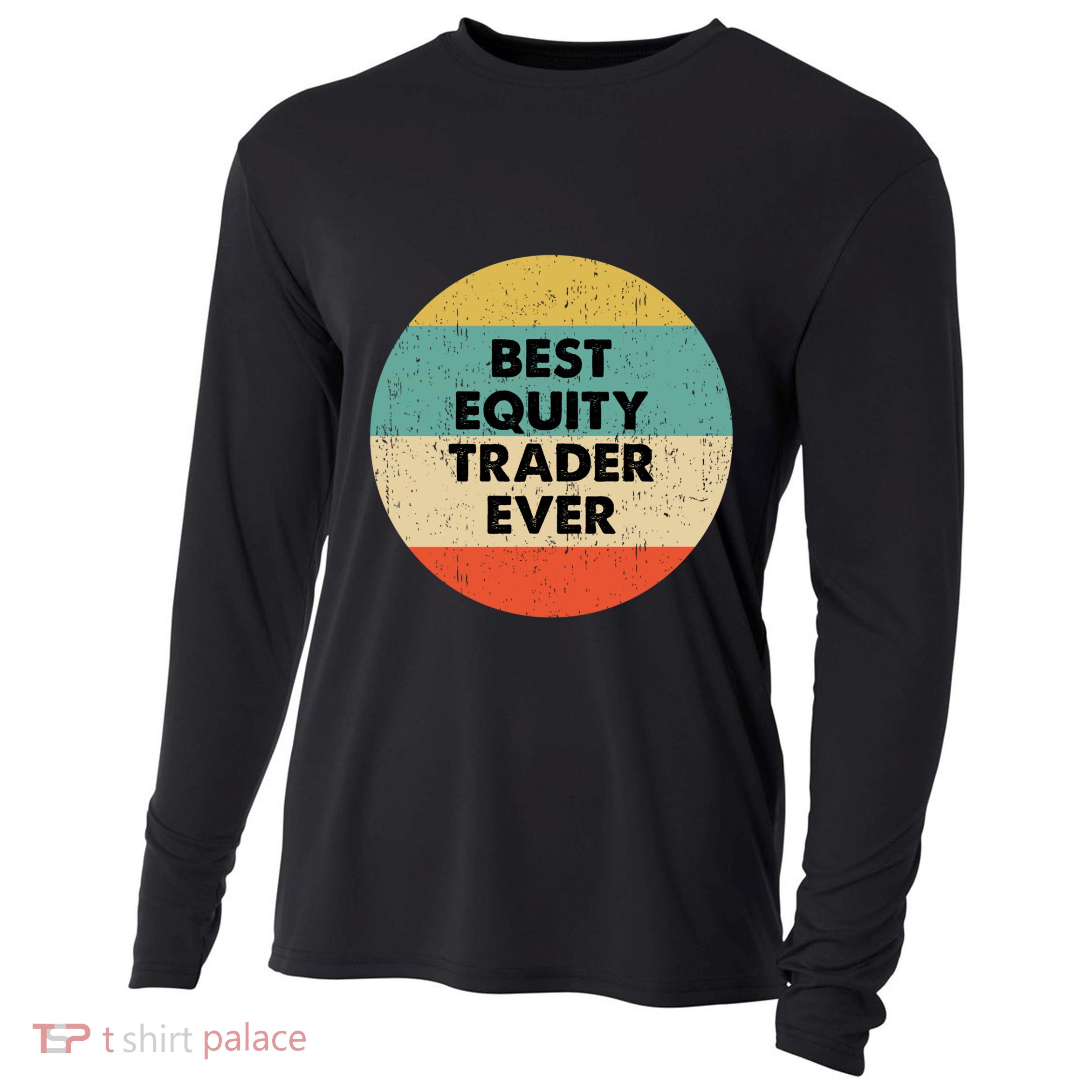 Equity Trader Gift Best Equity Trader Ever Gift Cooling Performance Long Sleeve Crew