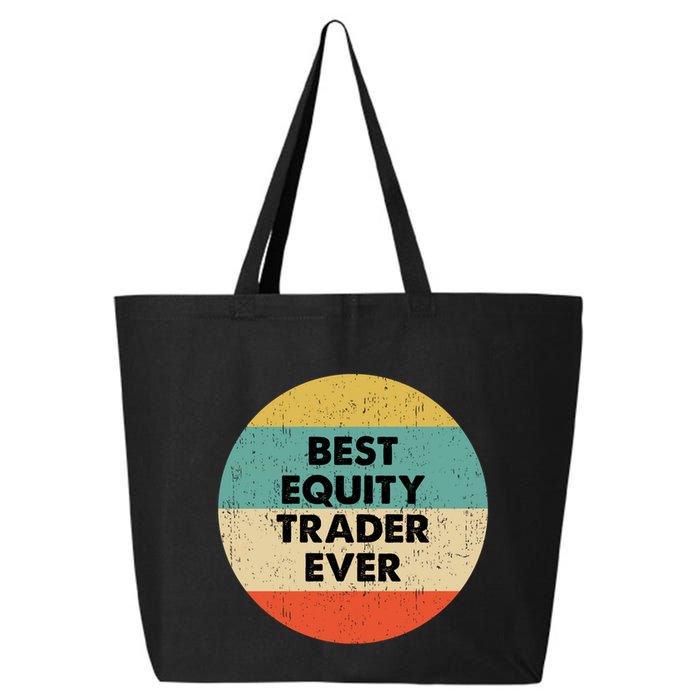 Equity Trader Gift Best Equity Trader Ever Gift 25L Jumbo Tote